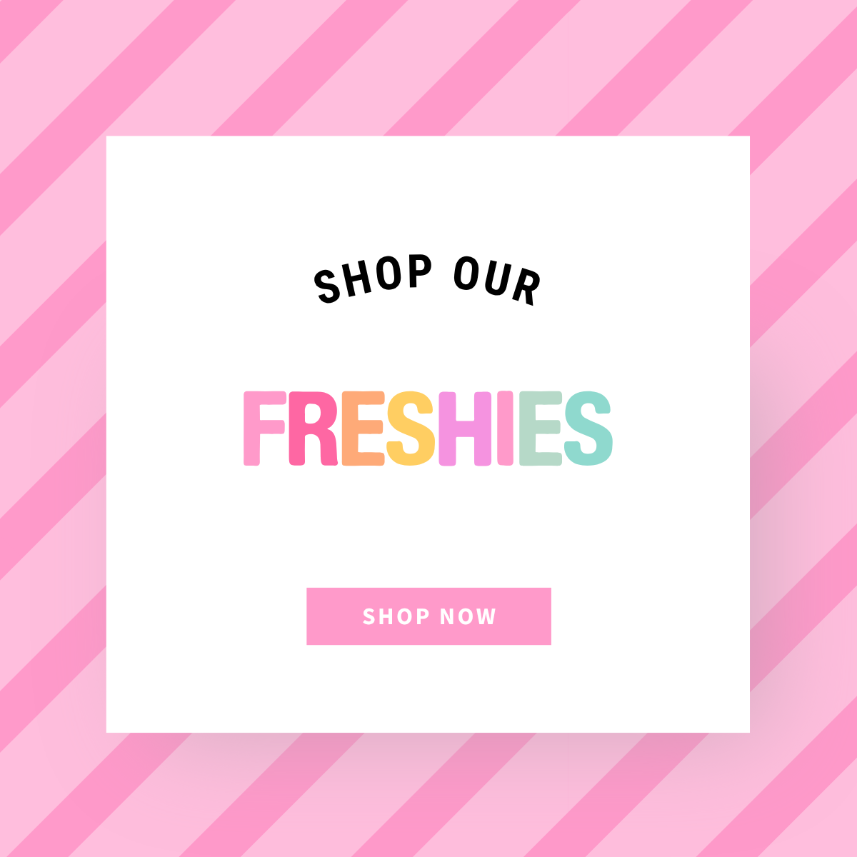Featured image for Freshies collection