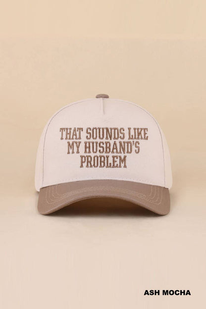 That Sounds Like My Husband's Problem Two Tone Cotton Hat
