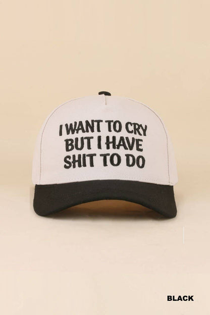 I Want To Cry But I Have Shit To Do Two Tone Snapback Hat
