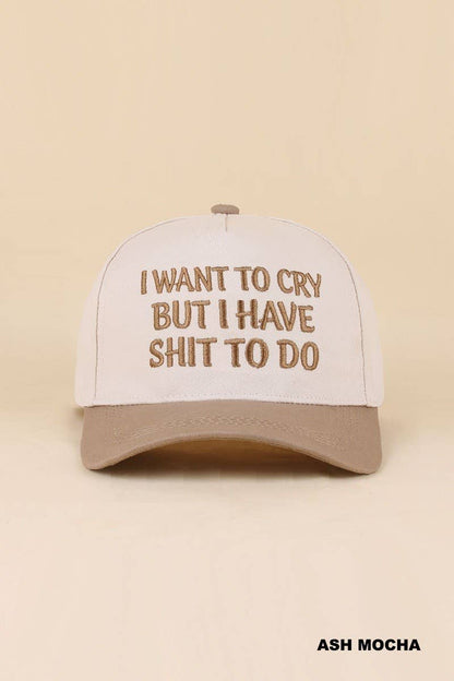 I Want To Cry But I Have Shit To Do Two Tone Snapback Hat
