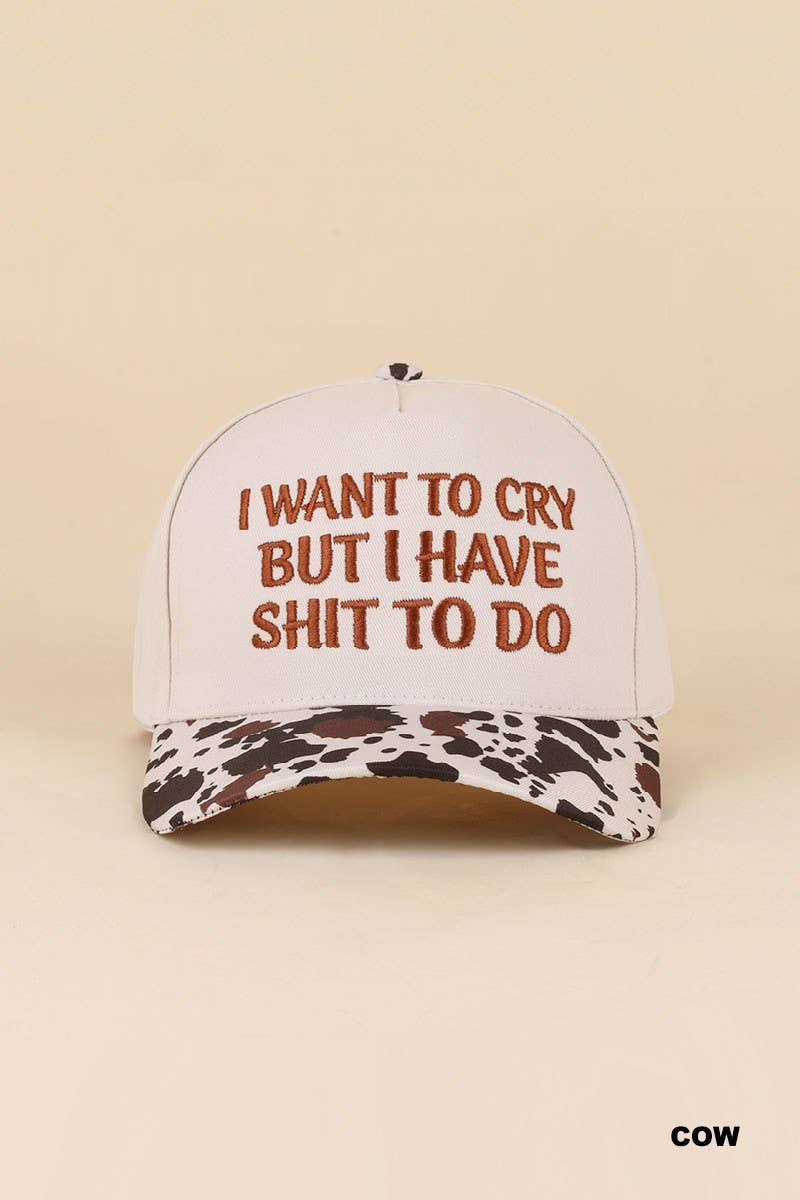 I Want To Cry But I Have Shit To Do Two Tone Snapback Hat