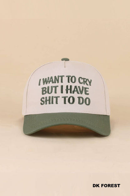 I Want To Cry But I Have Shit To Do Two Tone Snapback Hat